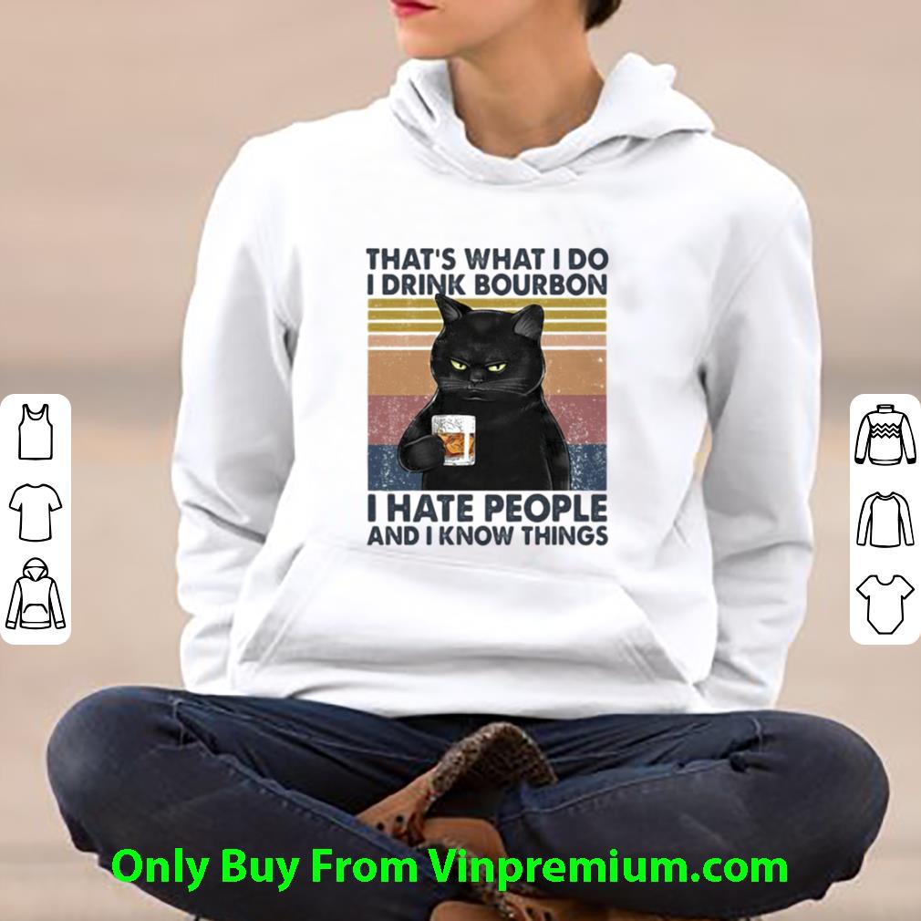 Premium Vintage Cat That’s What I Do I Drink Bourbon I Hate People And I Know Things shirt 1 Premium Vintage Cat That’s What I Do I Drink Bourbon I Hate People And I Know Things shirt