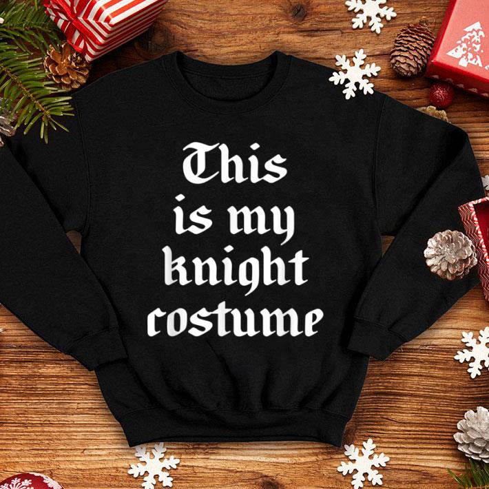 Official This Is My Knight Costume Halloween Lazy Easy shirt
