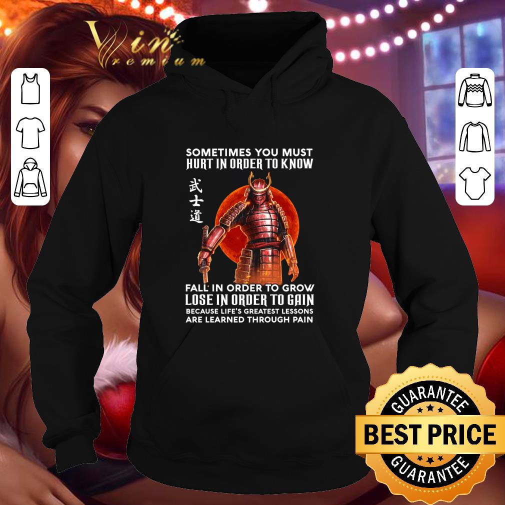 Samurai sometimes you must hurt in order to know sunset shirt 1 Samurai sometimes you must hurt in order to know sunset shirt