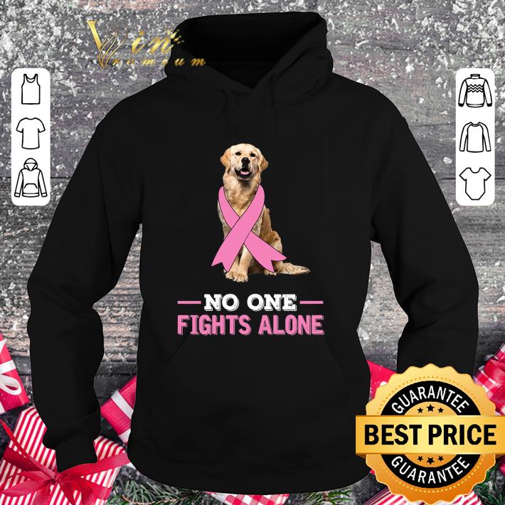 Awesome Golden Retriever Breast Cancer No One Fights Alone shirt