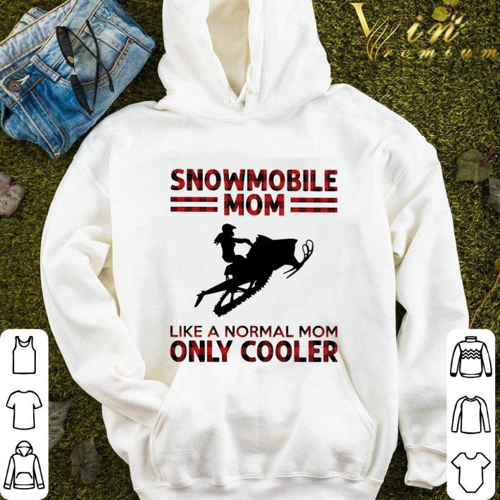 Mother's Day Snowmobile Mom Like A Normal Mom Only Cooler shirt 1 Mother's Day Snowmobile Mom Like A Normal Mom Only Cooler shirt