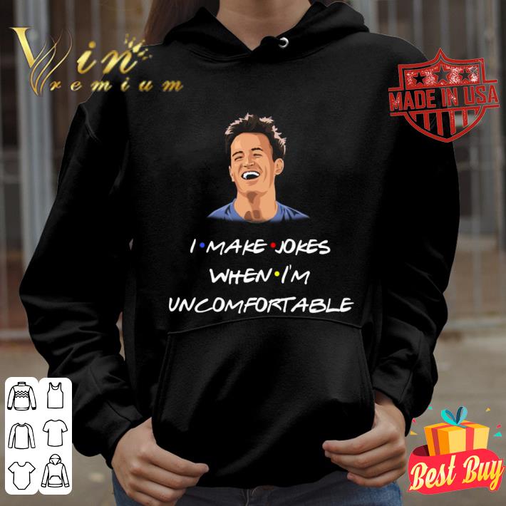 Original Friends i make jokes when i'm uncomfortable shirt