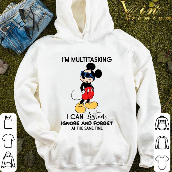 Disney Mickey i'm multitasking i can listen ignore and forget shirt 1 Disney Mickey i'm multitasking i can listen ignore and forget shirt