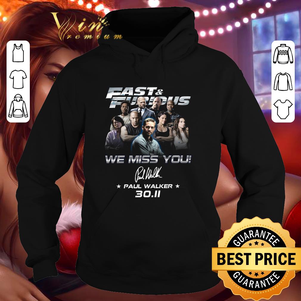 Funny Fast & Furious We Miss You Paul Walker 30.11 signature shirt 1 Funny Fast & Furious We Miss You Paul Walker 30.11 signature shirt