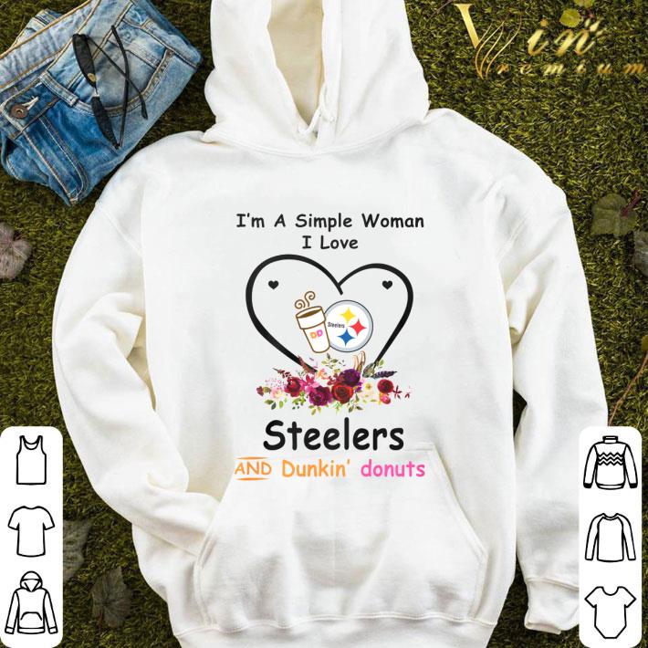 I'm A Simple Woman I Love Pittsburgh Steelers And Dunkin Donuts shirt