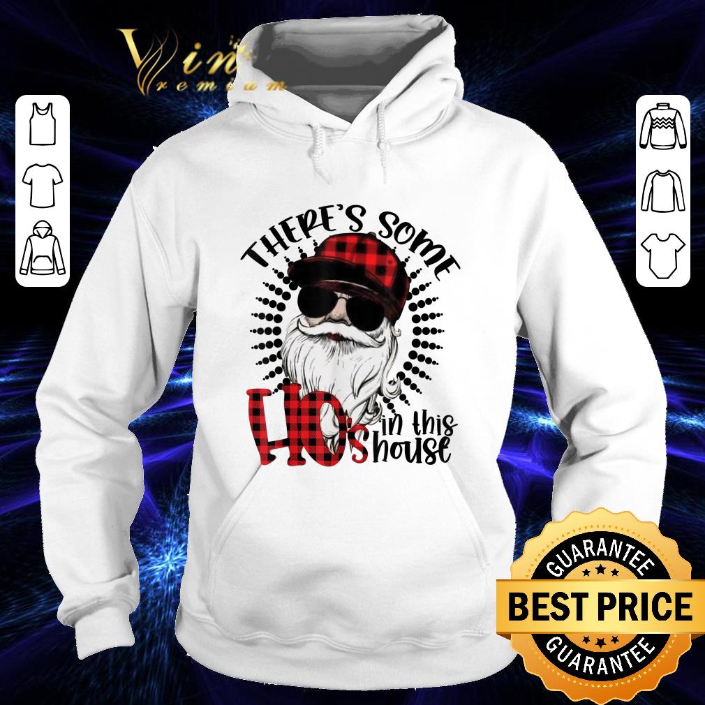Funny There's Some Hos In This House Funny Santa Claus Christmas shirt 1 Funny There's Some Hos In This House Funny Santa Claus Christmas shirt