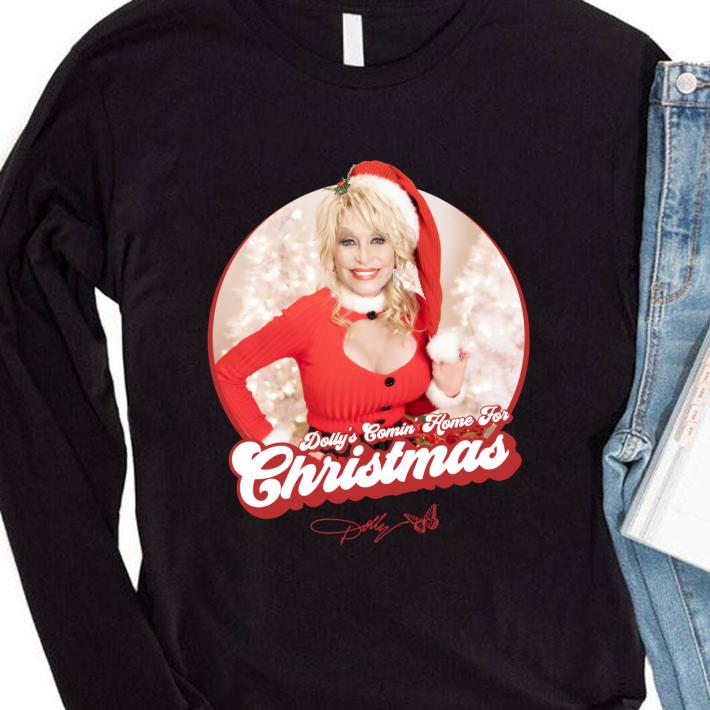Funny Dolly Parton's Comin' Home for Christmas Signature shirt