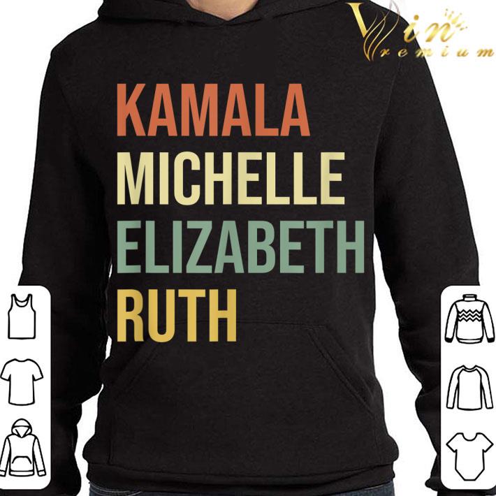 Kamala Michelle Elizabeth Ruth RBG Feminist Political shirt 1 Kamala Michelle Elizabeth Ruth RBG Feminist Political shirt