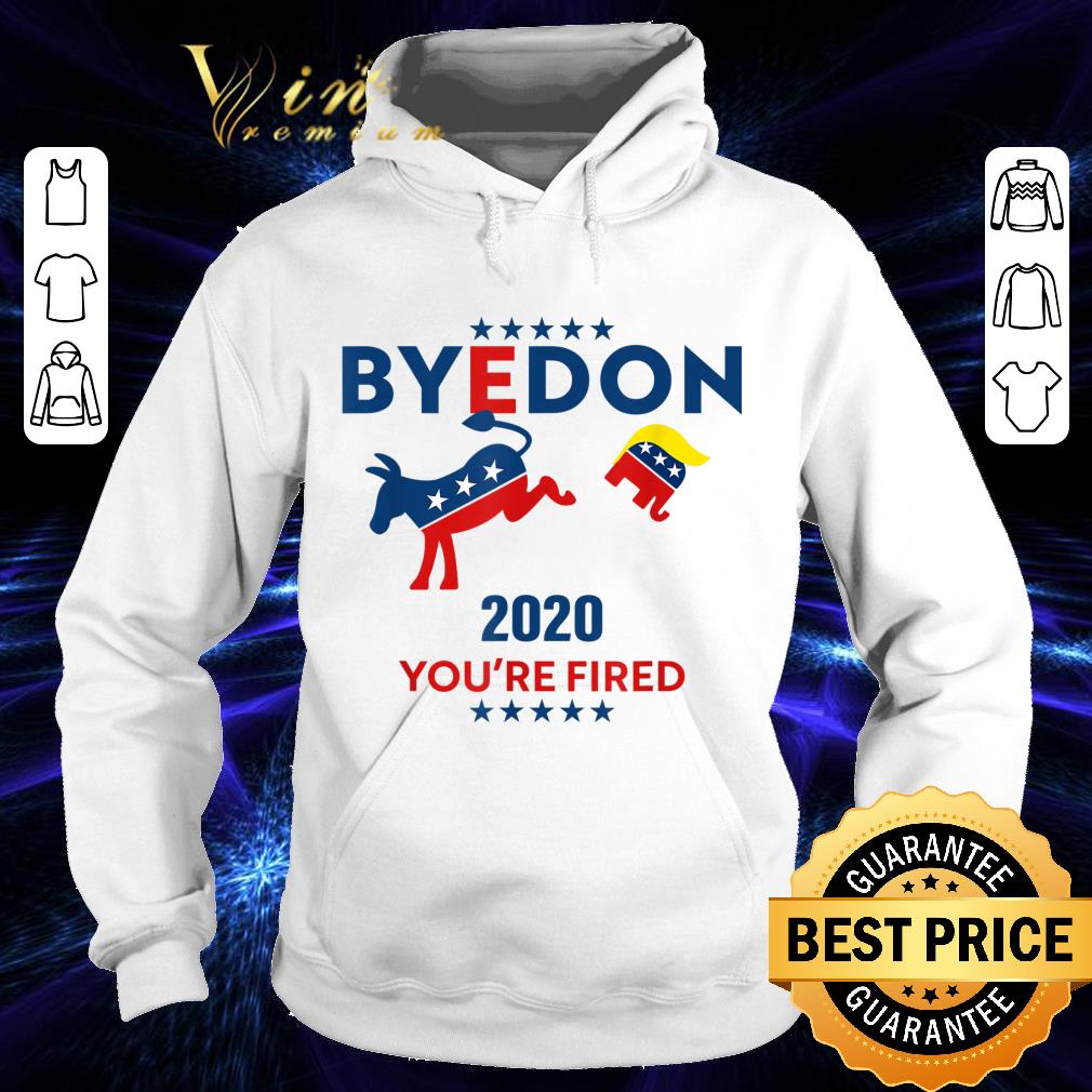 Funny Byedon 2020 You're Fired Funny Joe Biden Bye Don Anti-Trump shirt 1 Funny Byedon 2020 You're Fired Funny Joe Biden Bye Don Anti-Trump shirt