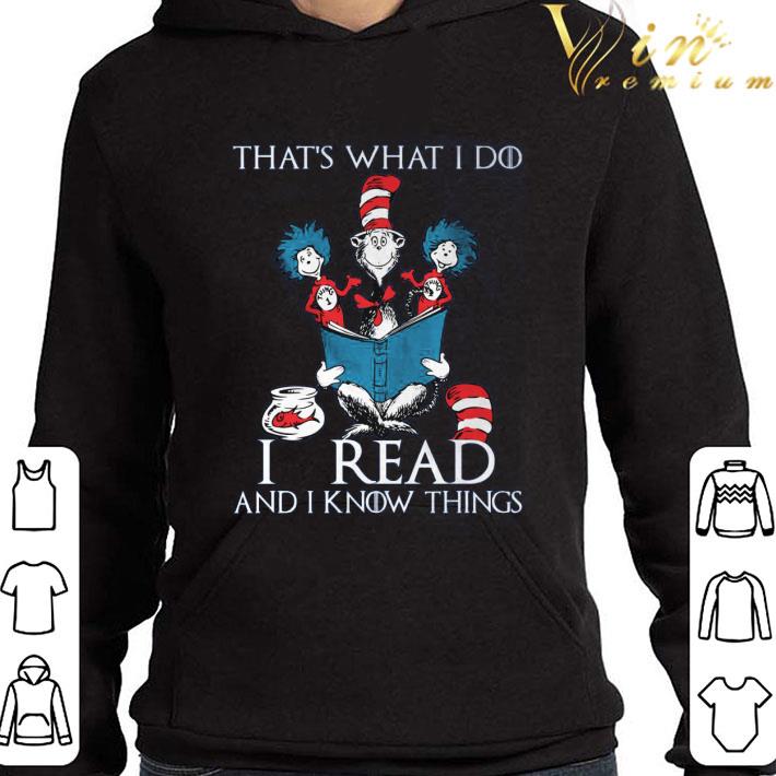 Dr Seuss Characters That's What I Do I Read And I Know Things GOT shirt