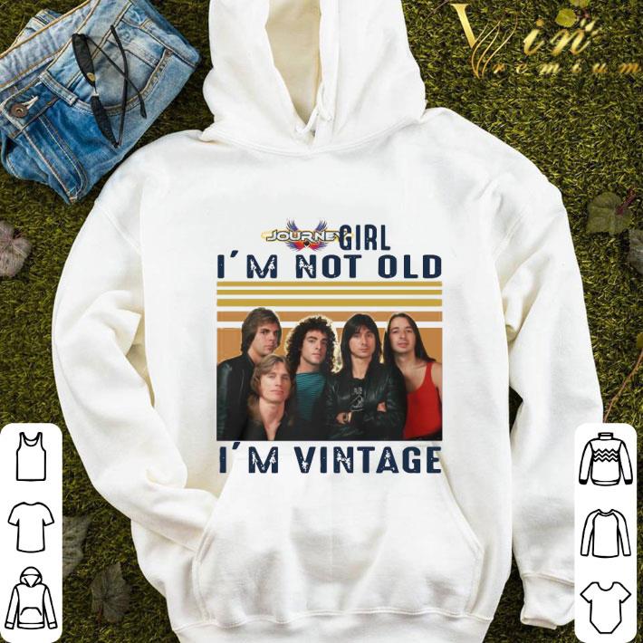 Members Journey Girl I’m Not Old I’m Vintage shirt