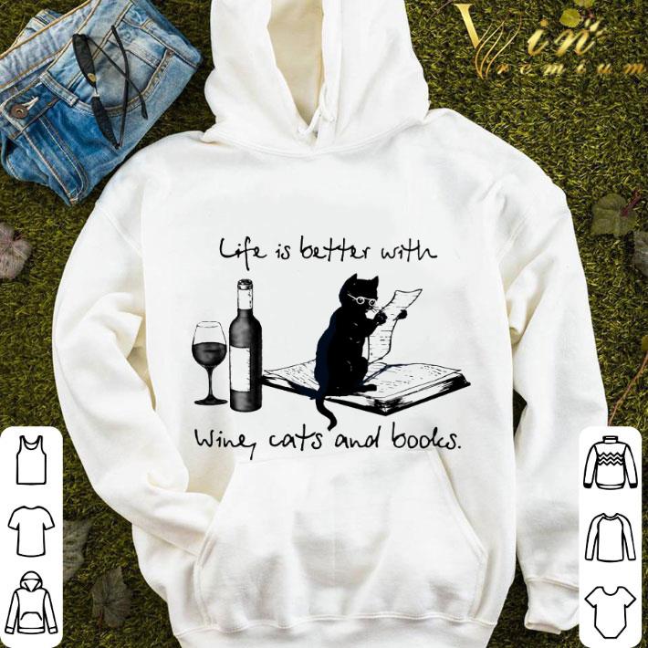 Black Cat Life Is Better With Wine Cats And Books shirt