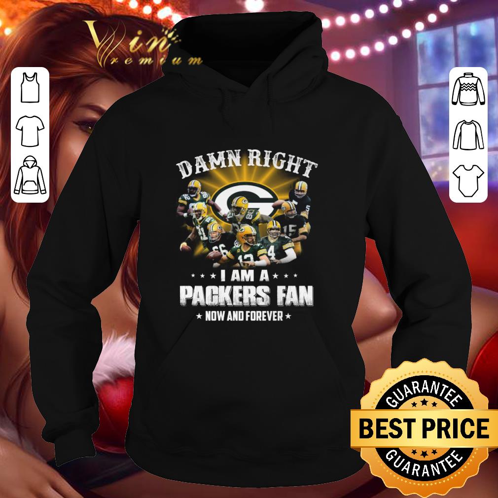 Premium Damn Right I Am A Packers Fan Now And Forever shirt 1 Premium Damn Right I Am A Packers Fan Now And Forever shirt