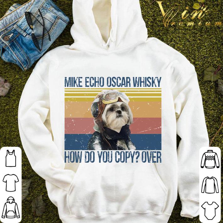 Shih Tzu Pilot Mike Echo Oscar Whisky How Do You Copy Over shirt