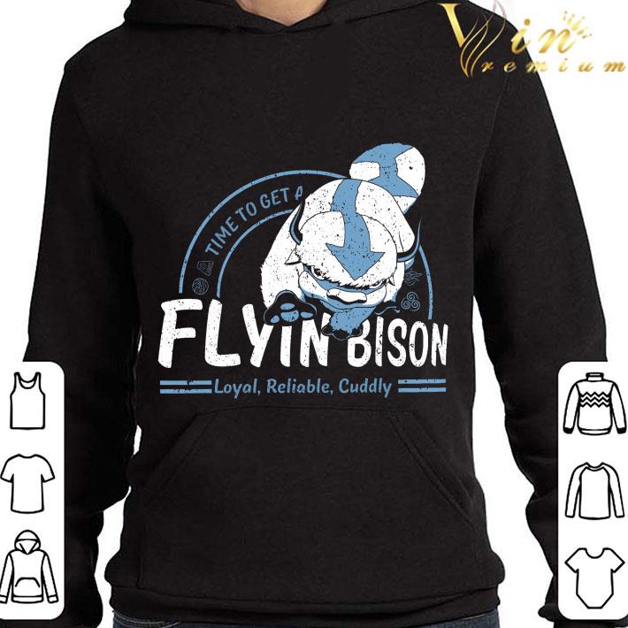Avatar Time To Get A Flyin Bison Loyal Reliable Cuddly shirt
