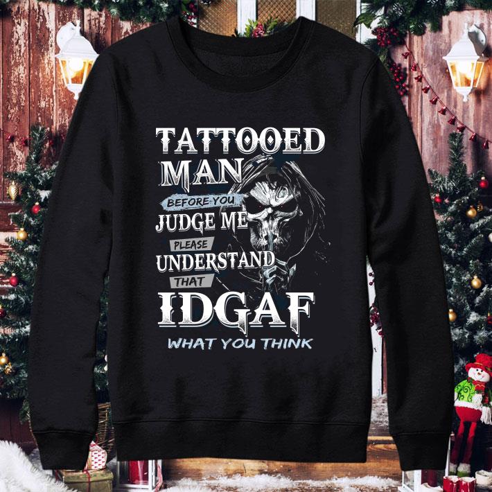 Funny Tattooed Man Before You Judge Me Please Understand That Idgaf shirt 1 Funny Tattooed Man Before You Judge Me Please Understand That Idgaf shirt