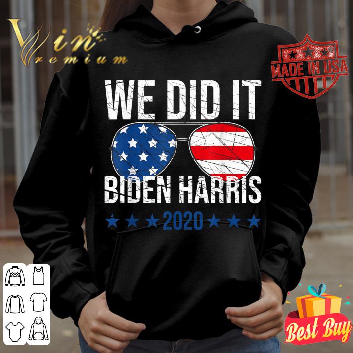 Funny We Did It Biden Harris Presidential Election 2020 Victory shirt