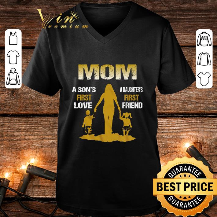 Funny Mom a son's love a daughter's first friend mother's day shirt 1 Funny Mom a son's love a daughter's first friend mother's day shirt