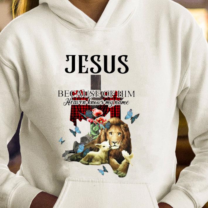 Hot Jesus Because Of Him Heaven Knows My Name Lion Sheep shirt 1 Hot Jesus Because Of Him Heaven Knows My Name Lion Sheep shirt