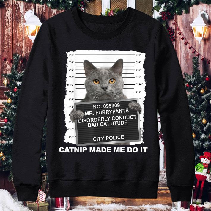 Best Catnip Made Me Do It Funny Cat shirt