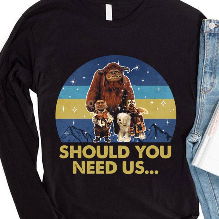 Original Labyrinth Characters Should You Need Us shirt