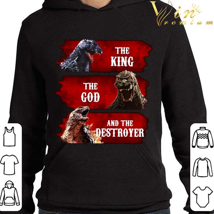 Godzilla The King The God And The Destroyer shirt 1 Godzilla The King The God And The Destroyer shirt