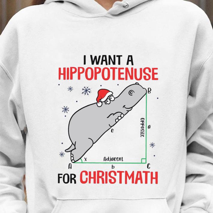 Original Hippo I Want A Hippopotenuse For Christmath Math Christmas shirt