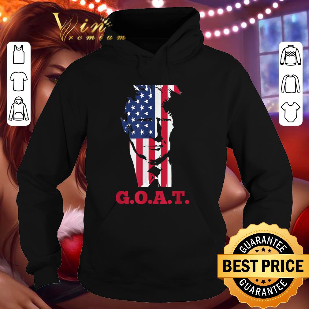 Awesome Donald Trump Greatest Of All Time G.O.A.T President American Flag shirt 1 Awesome Donald Trump Greatest Of All Time G.O.A.T President American Flag shirt