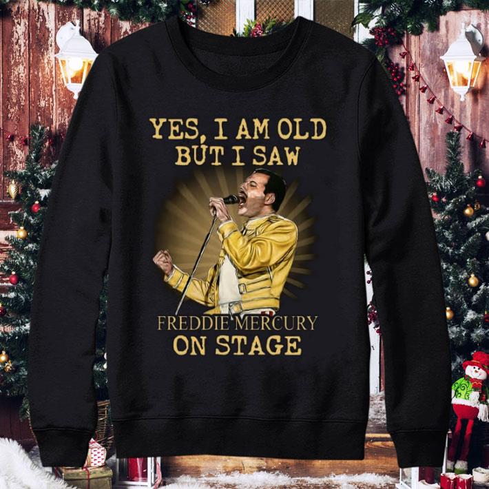 Awesome Yes I Am Old But I Saw Freddie Mercury Sing On Stage Shirt 1 Awesome Yes I Am Old But I Saw Freddie Mercury Sing On Stage Shirt