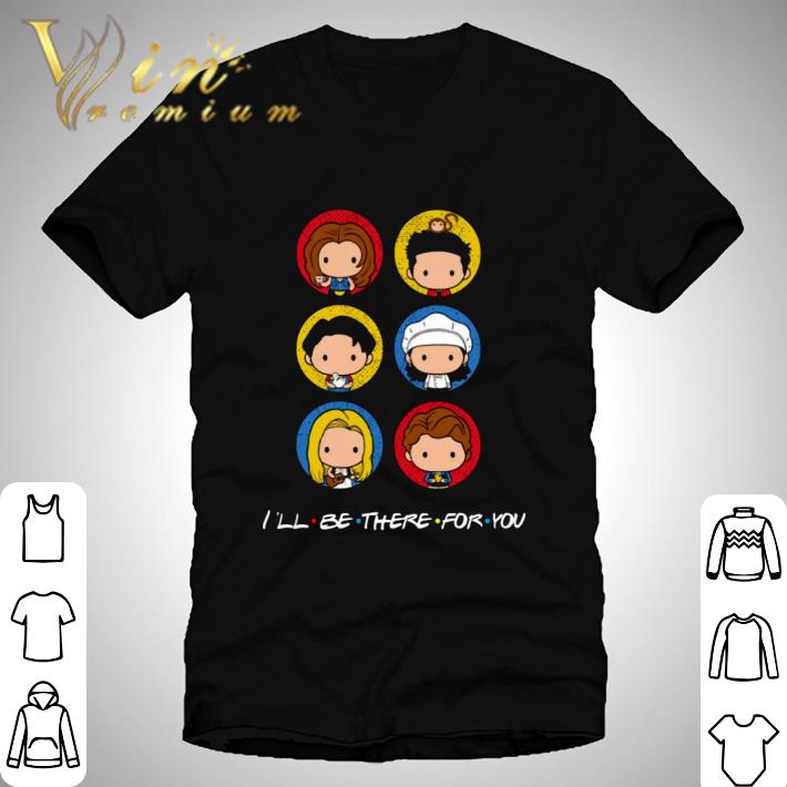 Friends I'll Be There For You shirt 1