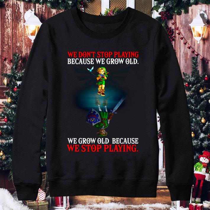Hot The Legend Of Zelda We Don't Stop Playing Because We Grow Old shirt 1 Hot The Legend Of Zelda We Don't Stop Playing Because We Grow Old shirt