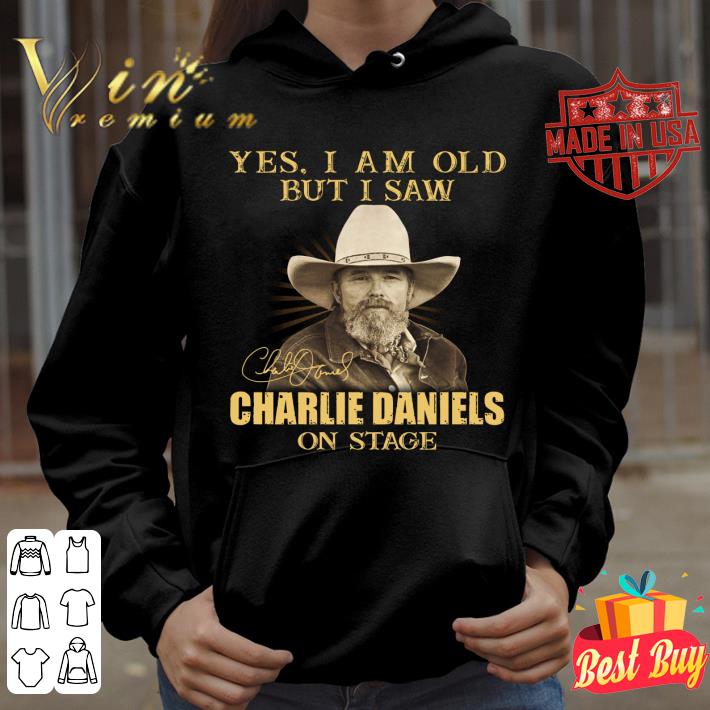 Premium Yes I Am Old But I Saw Charlie Daniels RIP On Stage Signature shirt 1 Yes I Am Old But I Saw Charlie Daniels RIP On Stage Signature shirt