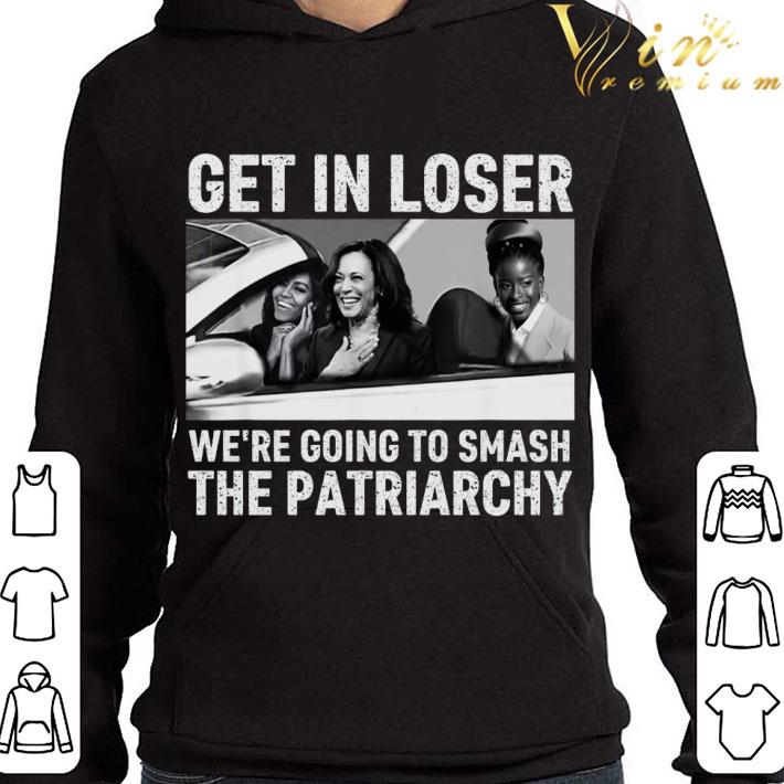 Get In Loser We're Going To Smash The Patriarchy Kamala Harris Michelle Obama Amanda Gorman Shirt 1 Get In Loser We're Going To Smash The Patriarchy Kamala Harris Michelle Obama Amanda Gorman Shirt