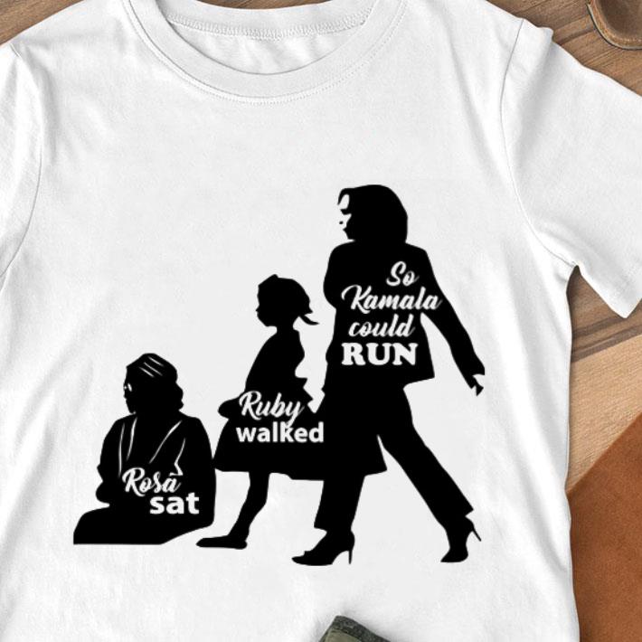 Official Kamala Harris Rosa Parks Sat Ruby Walked So Kamala Could Run shirt 4