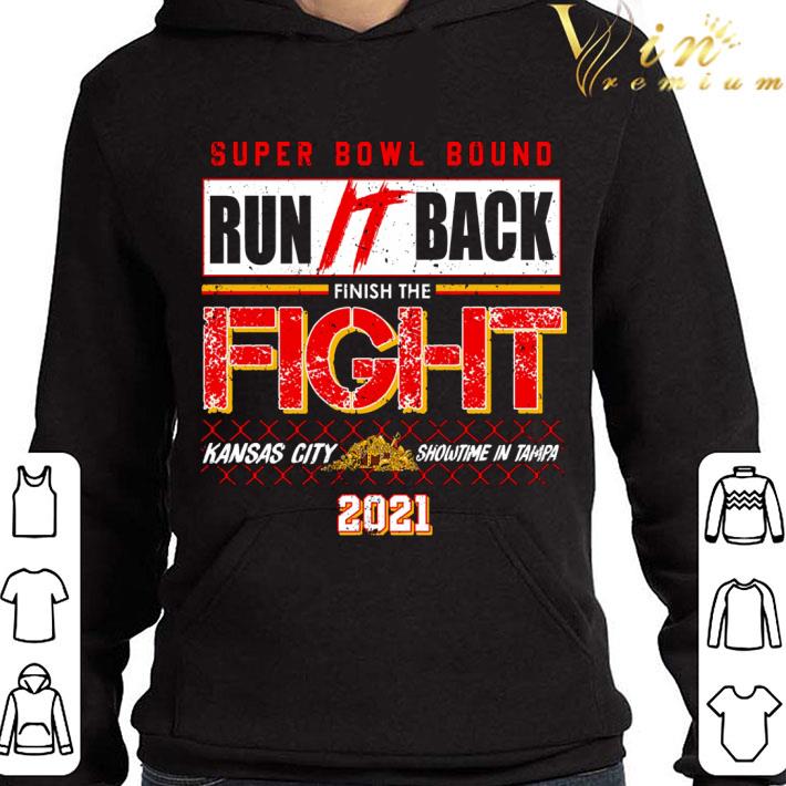 Super Bowl Bound Run It Back Finish The Fight Kansas City Showtime In Tampa 2021 Shirt 1 Super Bowl Bound Run It Back Finish The Fight Kansas City Showtime In Tampa 2021 Shirt
