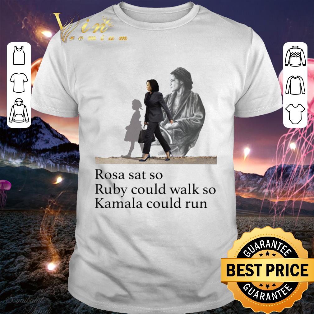 Premium Rosa Parks Sat So Ruby Could Walk So Kamala Harris Could Run shirt 6