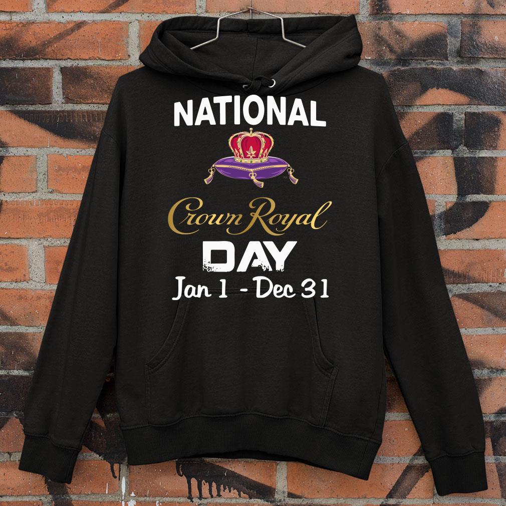 Original National Crown Royal day Jan 1 - Dec 31 shirt 1 National Crown Royal day Jan 1 - Dec 31 shirt