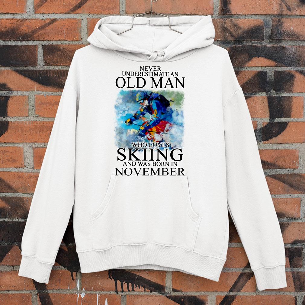 Funny Never Underestimate An Old Man Who Loves Skiing And Was Born In November shirt 1 Never Underestimate An Old Man Who Loves Skiing And Was Born In November shirt