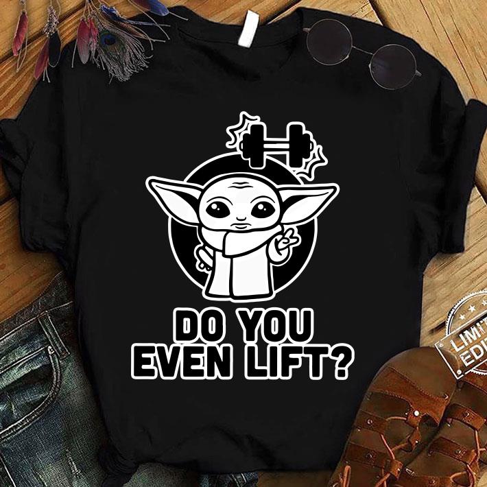 Best Star Wars Baby Yoda Weightlifting Do You Even Lift shirt 2