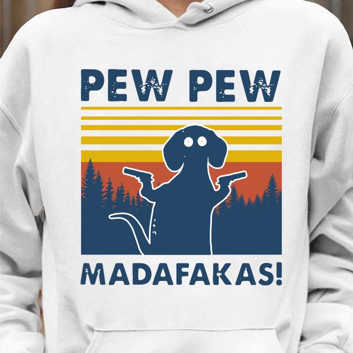 Best Dachshund Pew Pew Madafakas Vintage shirt 1 Dachshund Pew Pew Madafakas Vintage shirt