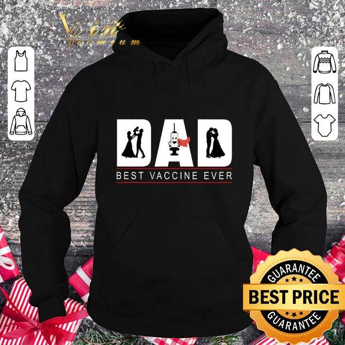Official Funny Fathers Day Best Vaccine Ever Unique Father's Day Gift Best Dad Ever Trending Gift for Dad Daddy Fathers Day Gift Idea Shirt 1 Funny Fathers Day Best Vaccine Ever Unique Father's Day Gift Best Dad Ever Trending Gift for Dad Daddy Fathers Day Gift Idea Shirt