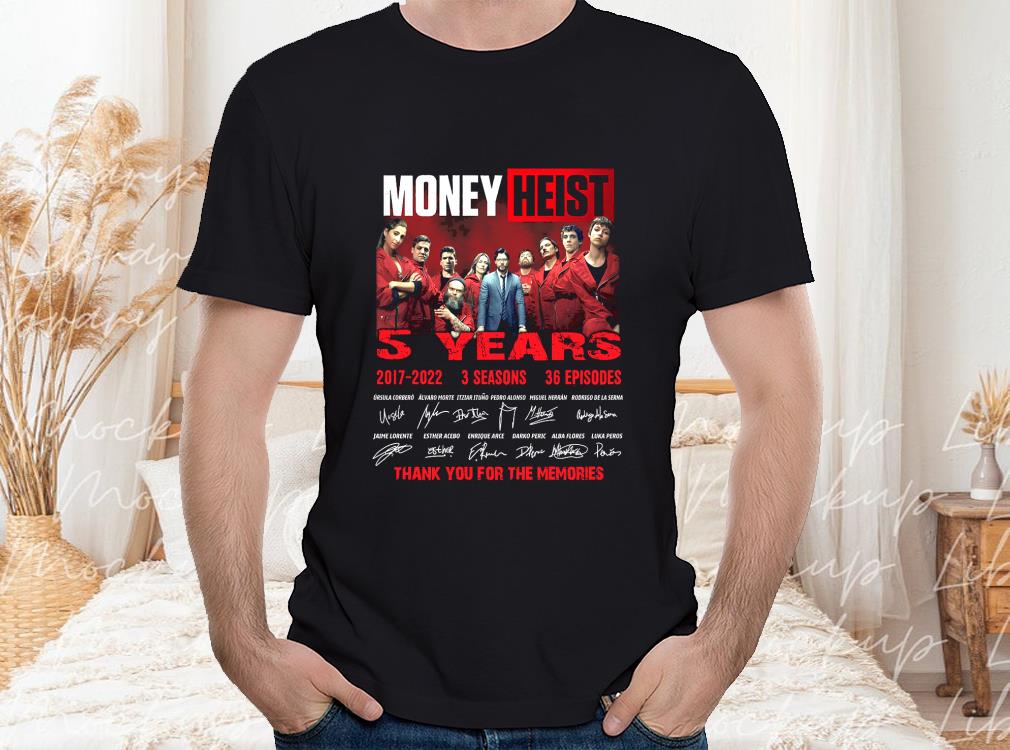 5 Years 2017 2022 Money Heist 3 Season 36 Episode Thank You For The Memories Shirt, Money Heist Shirt 3