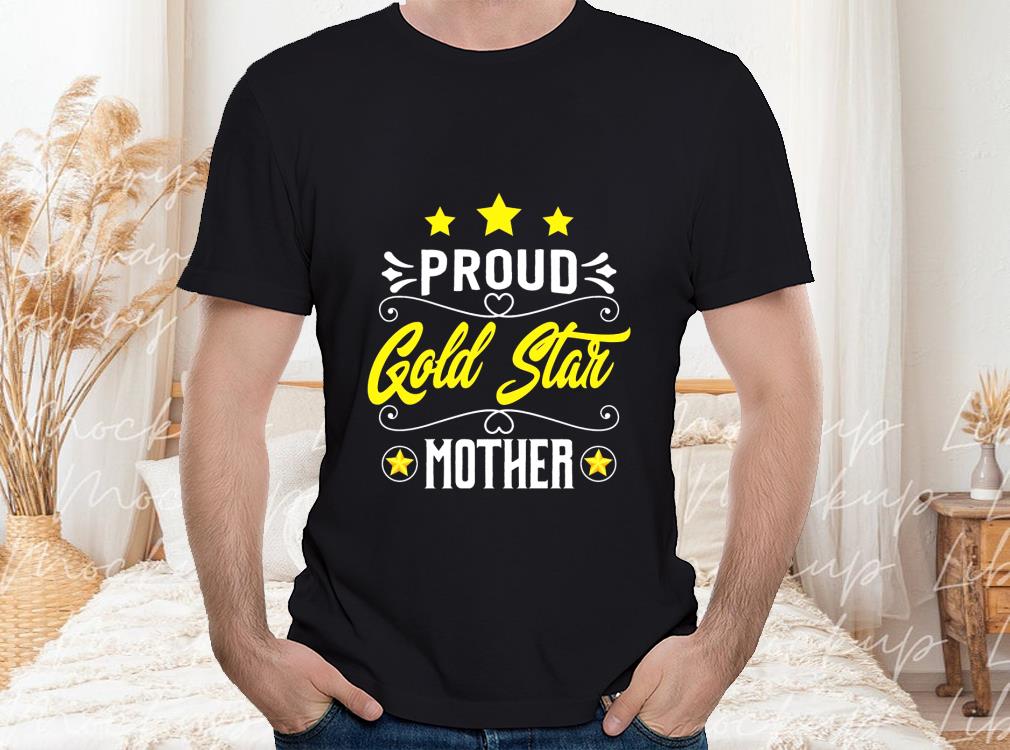 Gold Star Mother's Day Shirt, Proud Gold Star Mother Shirt, Mother Day Shirt, Gold Star Mom Day Shirt 1