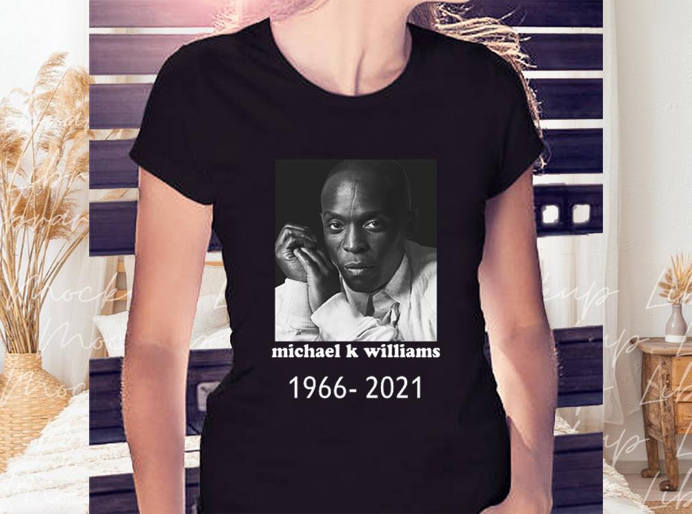 Michael K Williams 1966-2021 Shirt, In Loving Memory Michael K Williams 1966 2021 Shirt, Michael K Williams Shirt 2 Michael K Williams 1966-2021 Shirt, In Loving Memory Michael K Williams 1966 2021 Shirt, Michael K Williams Shirt