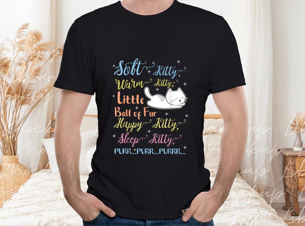 Soft Kitty Warm Kitty Little Ball Of Fur Sleep Kitty Mom Dad Shirt, Cat Day Shirt 6