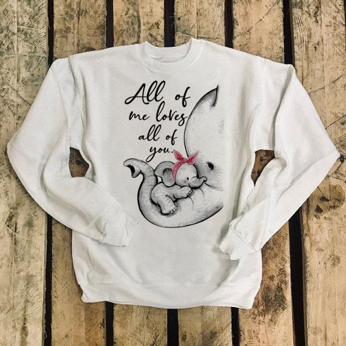 Pink bow elephants all of me loves all of you shirt Pink bow elephants all of me loves all of you shirt 4 - Pink bow elephants all of me loves all of you shirt