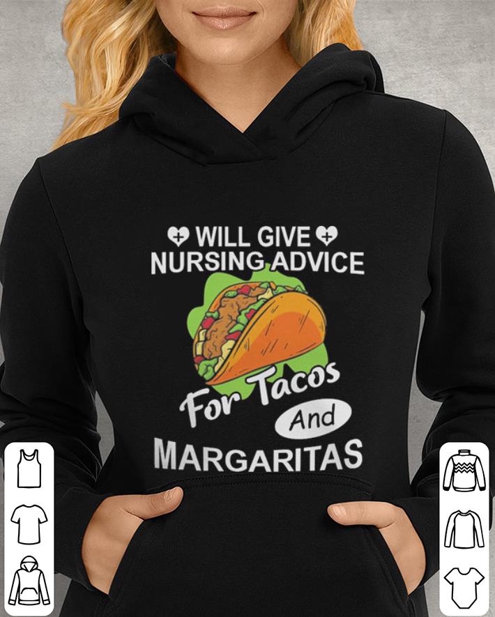 Will give nursing advice for Tacos and margaritas shirt Will give nursing advice for Tacos and margaritas shirt 4 - Will give nursing advice for Tacos and margaritas shirt