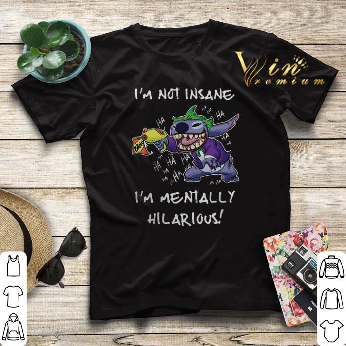 Joker Stitch I'm Not Insane I'm Mentally Hilarious shirt sweater Joker Stitch I m Not Insane I m Mentally Hilarious shirt sweater 4 - Joker Stitch I'm Not Insane I'm Mentally Hilarious shirt sweater