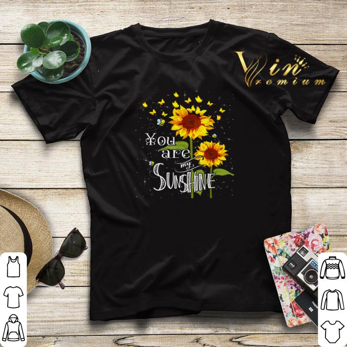 Butterfly Sunflower You Are My Sunshine shirt sweater Butterfly Sunflower You Are My Sunshine shirt sweater 4 - Butterfly Sunflower You Are My Sunshine shirt sweater