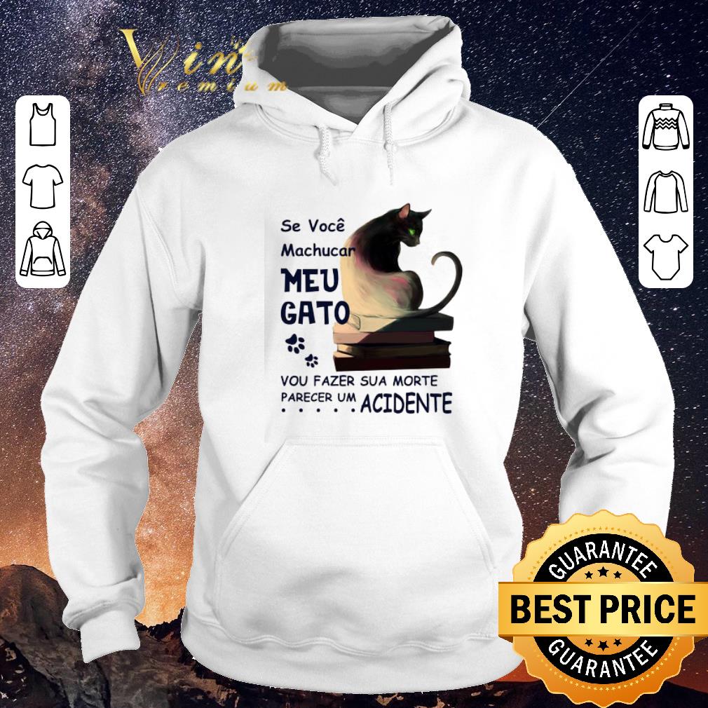 Premium Paw Cat Se Voce Machucar Meu Gato Vou Fazer Sua Morte Parecer Um shirt sweater Premium Paw Cat Se Voce Machucar Meu Gato Vou Fazer Sua Morte Parecer Um shirt sweater 4 - Premium Paw Cat Se Voce Machucar Meu Gato Vou Fazer Sua Morte Parecer Um shirt sweater